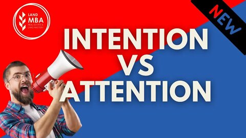 EP 92: Intention vs Attention | Land.MBA Podcast