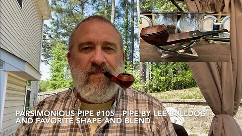 Parsimonious Pipe #105—Pipe by Lee Bulldog and Favorite Shape and Blend