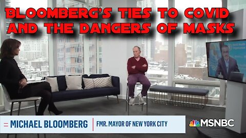 Bloomberg's Ties to COVID and the Dangers of Masks