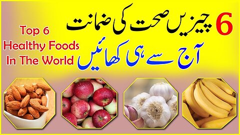 Top 6 Healthy Foods In The World