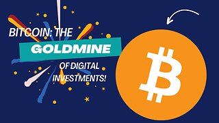 Bitcoin: The Goldmine of Digital Investments!