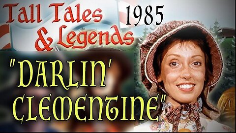 TALL TALES & LEGENDS - Shelley Duvall in "Darlin' Clementine" (1986)