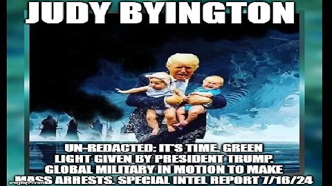 Judy Byington: It's Time. Green Light Given By President Trump. Special Intel Report 7/16/24