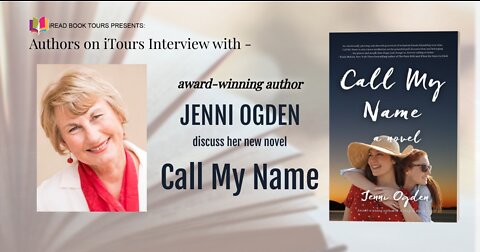 Authors on iTours Interview with Jenni Ogden, award-winning author of CALL MY NAME: A NOVEL