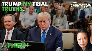 Trump NY Trial TRUTHS | About GEORGE with Gene Ho Ep. 241