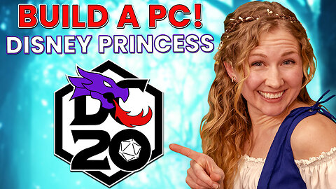 "DC20 Build A PC: Disney Princess" @TheDungeonCoach | Druid's Table Live | TTRPG News & Reviews