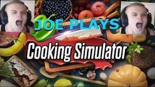 Joe Bartolozzi Plays Cooking simulator ep 3 (full stream)