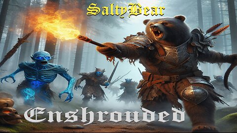 ENSHROUDED with SaltyBEAR update "491572"