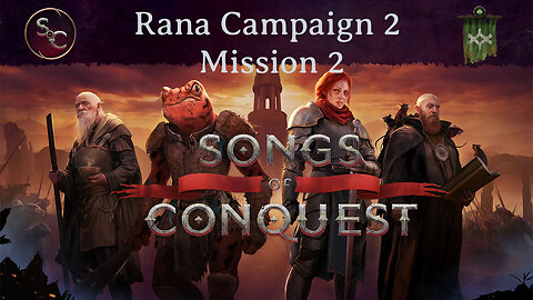 Rana Campaign 2 - Songs of Conquest