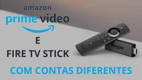 Como utilizar uma conta no Fire TV Stick e uma outra conta no Prime Video