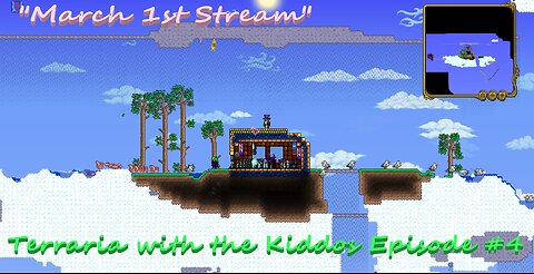 Terraria with the Kiddos Episode #4 1st of March Stream