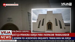 JUSTIÇA PENHORA IGREJA PARA INDENIZAR HOMEM QUE TRABALHAVA NO TEMPLO