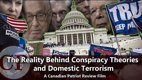 The Reality Behind Conspiracy Theories and Domestic Terrorism (A Canadian Patriot Documentary)