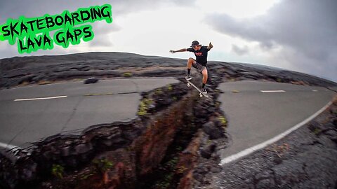 SKATEBOARDING LAVA GAPS AND DROPING WATER FLUMES