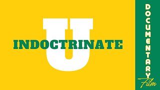 Documentary: Indoctrinate U