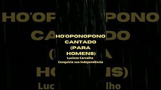 Ho'oponopono cantado (para homens) #lucianaventurini #shorts @luconquistesuaindependencia