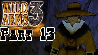 Wild ARMs 3 | Part 13: Born of Mud
