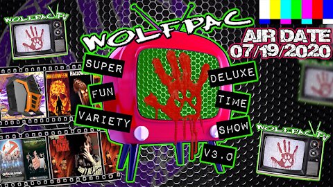 WOLFPAC Super Deluxe Fun Time Variety Show July 19th 2020