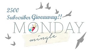 Monday Mingle | 2,500 Subscriber Celebration