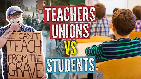 Teachers Unions vs Students