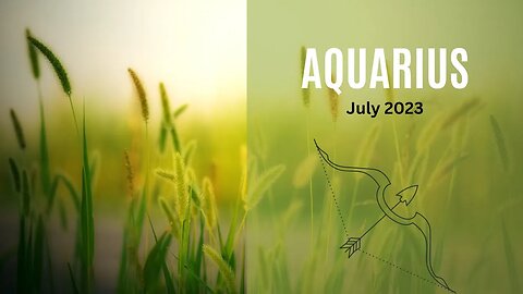 Aquarius Tarot Card Reading | July 2023 #aquarius #tarot #july2023