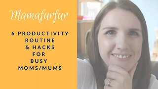 🙎6 Productivity Routine Hacks & Tips for Busy Moms/Mums ¦📑 Lifestyle Design ¦ How to be Productive