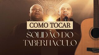 COMO TOCAR Solidão do Tabernáculo - Frei Silvio part. Frei Gilson no Violão