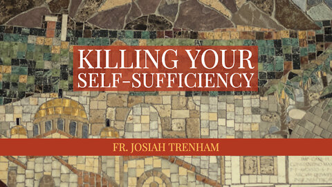 Killing Your Self Sufficiency