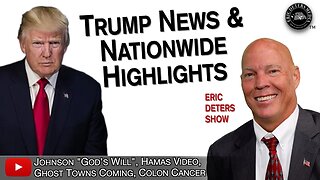 Top Trump News & Nationwide Highlights | Eric Deters Show