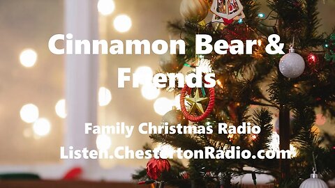 Cinnamon Bear & Friends - Christmas Radio - 23/26