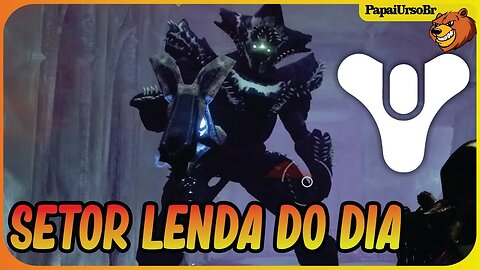 DESTINY 2 │ SETOR LENDA DO DIA MUNDO DE SAVATHUN 13/09/2023