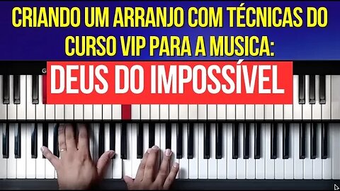 Criando um Arranjo para a Musica Deus do Impossível - Aula de Teclado - Ao vivo