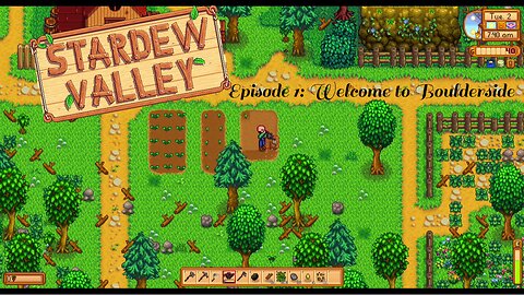 Stardew Valley w/Mods Ep1: Welcome to Boulderside Farm!