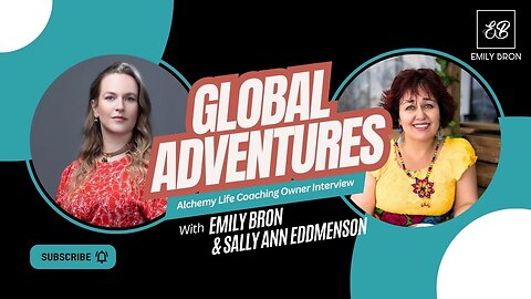 Life Transformations and Global Adventures with Sally Ann Eddmenson