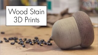 Acorntainers // 3D Printing with Wood and Staining