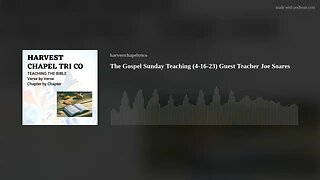 The Gospel Sunday Teaching (4-16-23) Guest Teacher Joe Soares