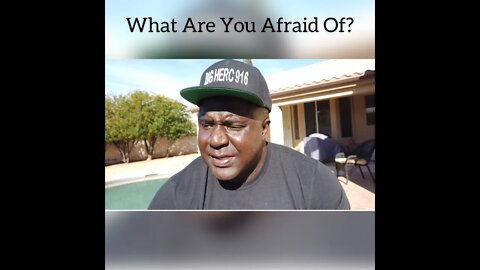 What Are You Afraid Of?