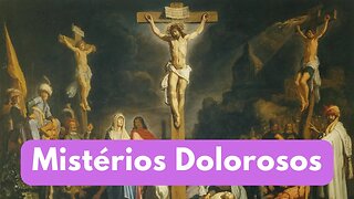 Santo Terço - Mistérios Dolorosos