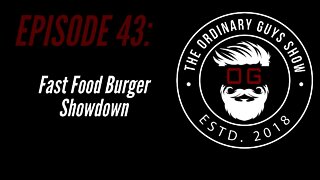 Episode 43: Fast Food Burger Showdown
