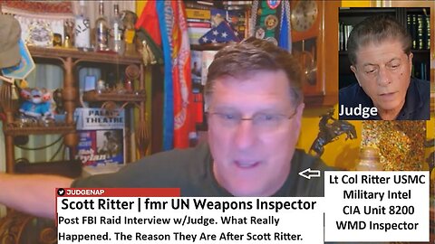 Lt Col Ritter’s Post FBI Raid Interview w/Judge. What Really Happened. The Reason They Are After Scott Ritter.