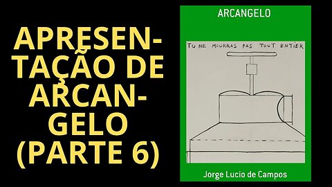 APRESENTAÇÃO DE ARCANGELO (PARTE 6)