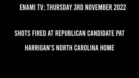 Shots fired at Republican candidate Pat Harrigan's North Carolina home.