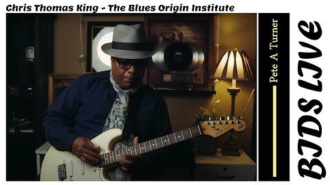 Chris Thomas King - The Blues Origin Institute