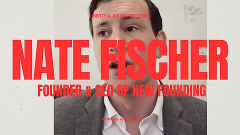 NEW FOUNDING FOR AMERICA (w/ Nate Fischer of New Founding)