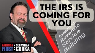 The IRS is coming for you. Sebastian Gorka on AMERICA First