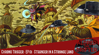 Chrono Trigger · EP 01 · Stranger in a Strange Land