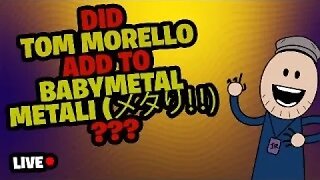 Did TOM MORELLO add anything to the BABYMETAL METALI!! (メタり！！)Track???