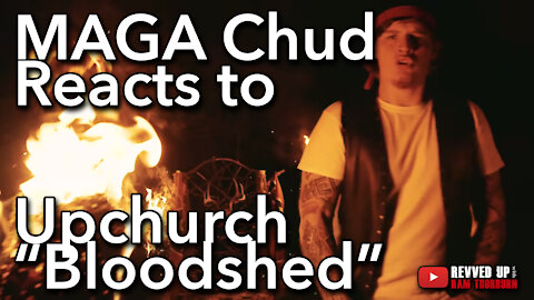 MAGA Chud Reacts to Upchurch's "Bloodshed" | Revved Up
