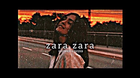 Zara Zara Bahekta Hai - jalraj | Slowed Reverb |