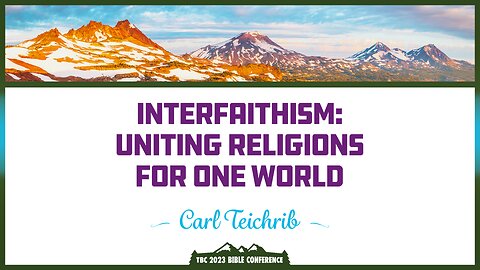 Carl Teichrib: Interfaithism: Uniting Religions for One World